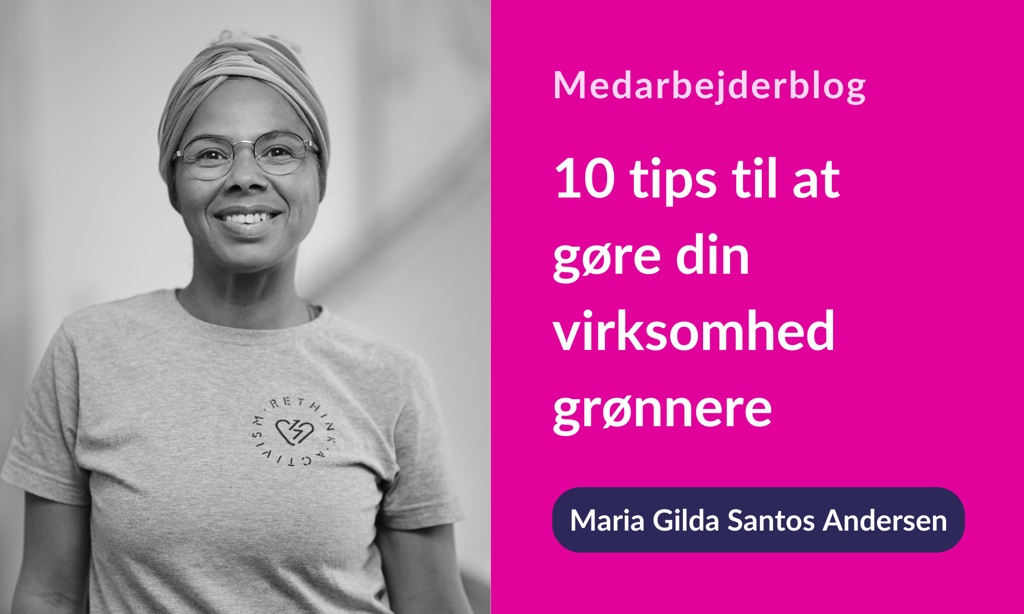 Sådan gør du din virksomhed grønnere: 10 tips fra Maria Gilda, Magentas grønne frontløber